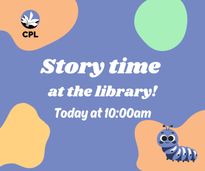 A blue, spotted graphic reading: Storytime at the library! Today at 10:00am. Depicts a cute little caterpillar cartoon and the Crockett Library logo.